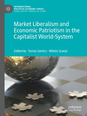 cover image of Market Liberalism and Economic Patriotism in the Capitalist World-System